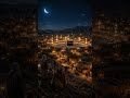 🌙 Old Time Khana Kaba in Desert Night | Ancient Makkah View From Mountains 🕋✨#islamicshorts#trend