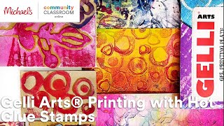 Online Class Gelli Arts Printing with Hot Glue Stamps Michaels