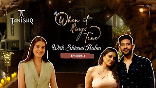 Romantic Intimate Proposal | When It Rings True by Tanishq with Shivani Bafna | Ep 03