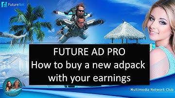 FUTURE AD PRO -  HOW TO BUY A NEW ADPACK WITH YOUR EARNINGS