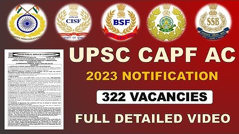 UPSC CAPF AC 2023 NOTIFICATION | 322 VACANCIES | CAPF ASSISTANT COMMANDANT
