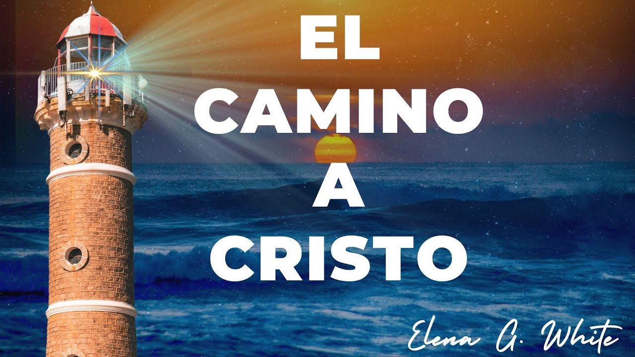 El Camino a Cristo Capítulo 1 El Amor Supremo - YouTube