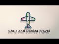 WELCOME TO CHRIS AND DANICA TRAVEL!