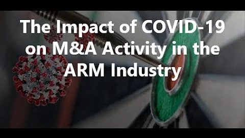ARM Webinar: The Impact of COVID-19 on M&A Activity