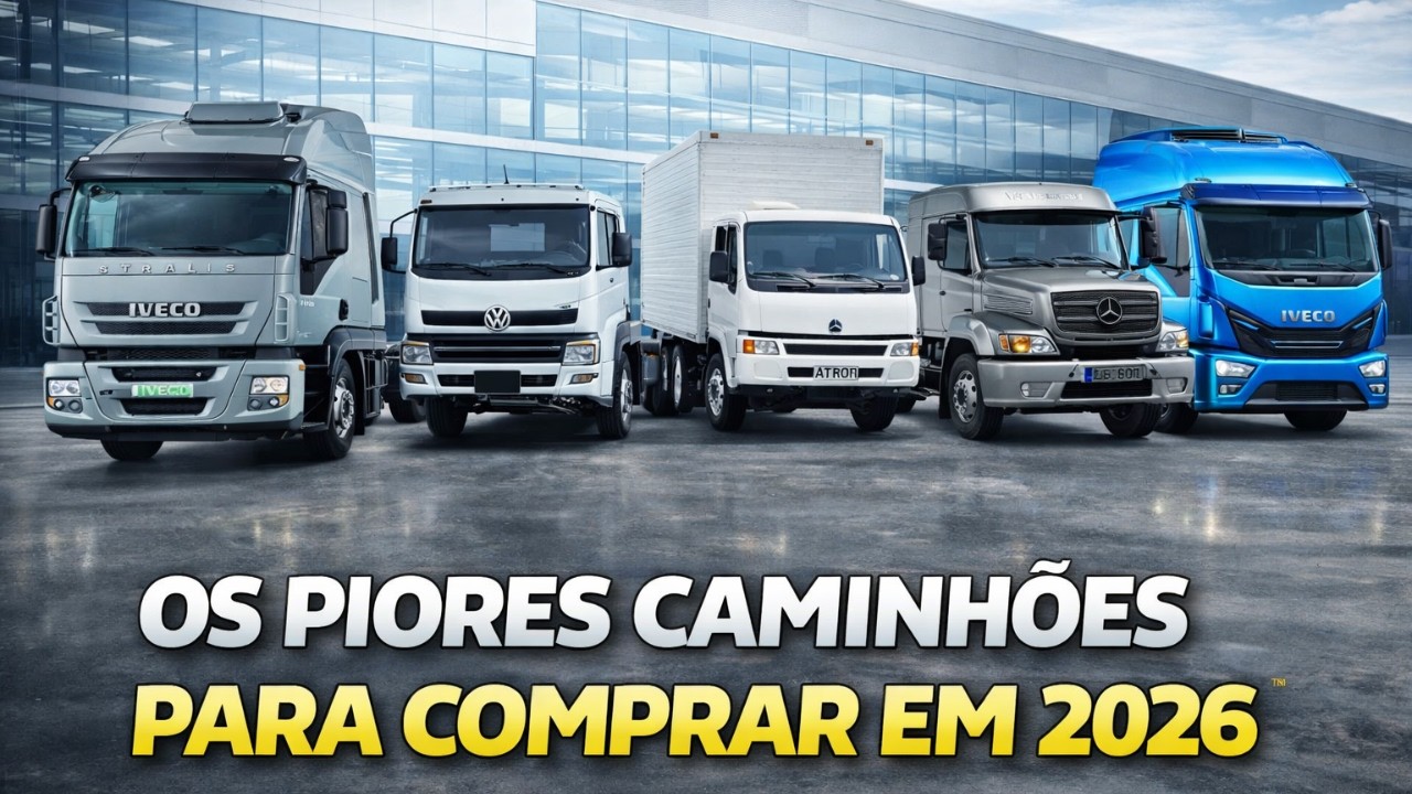 OS PIORES CAMINHÕES PARA SE COMPRAR EM 2026 - JA QUEBROU MUITO CAMIONEIRO BRASILEIRO !!! CUIDADO !!!