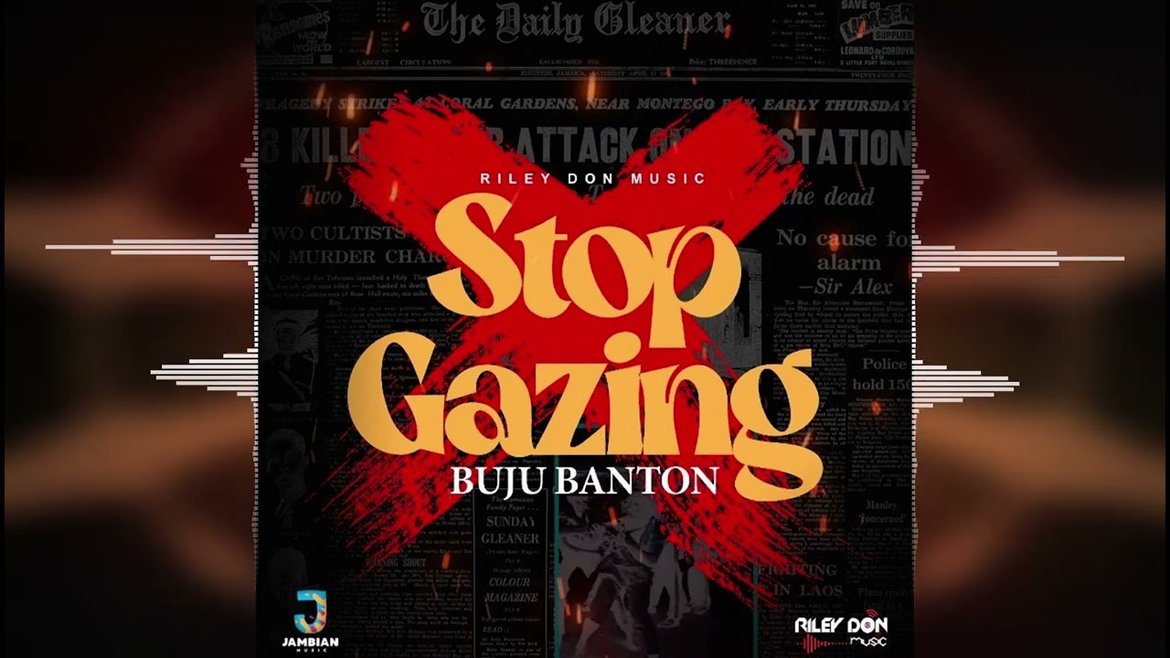 Buju Banton - Stop Gazing [Riley Don Music] 2023 Release