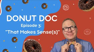 Donut DOC - Episode 3: That Makes Sense(s) #cardigandonuts #donuts #doughnuts #donutdoc #sourcream