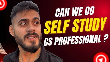 Can we do SELF STUDY for CS Professional? Lectures or self study? Watch this CS Aditya Singh