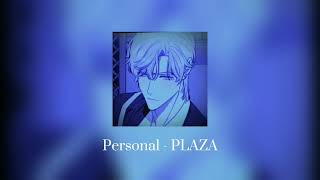 Personal - PLAZA (Slowed + Reverbed)