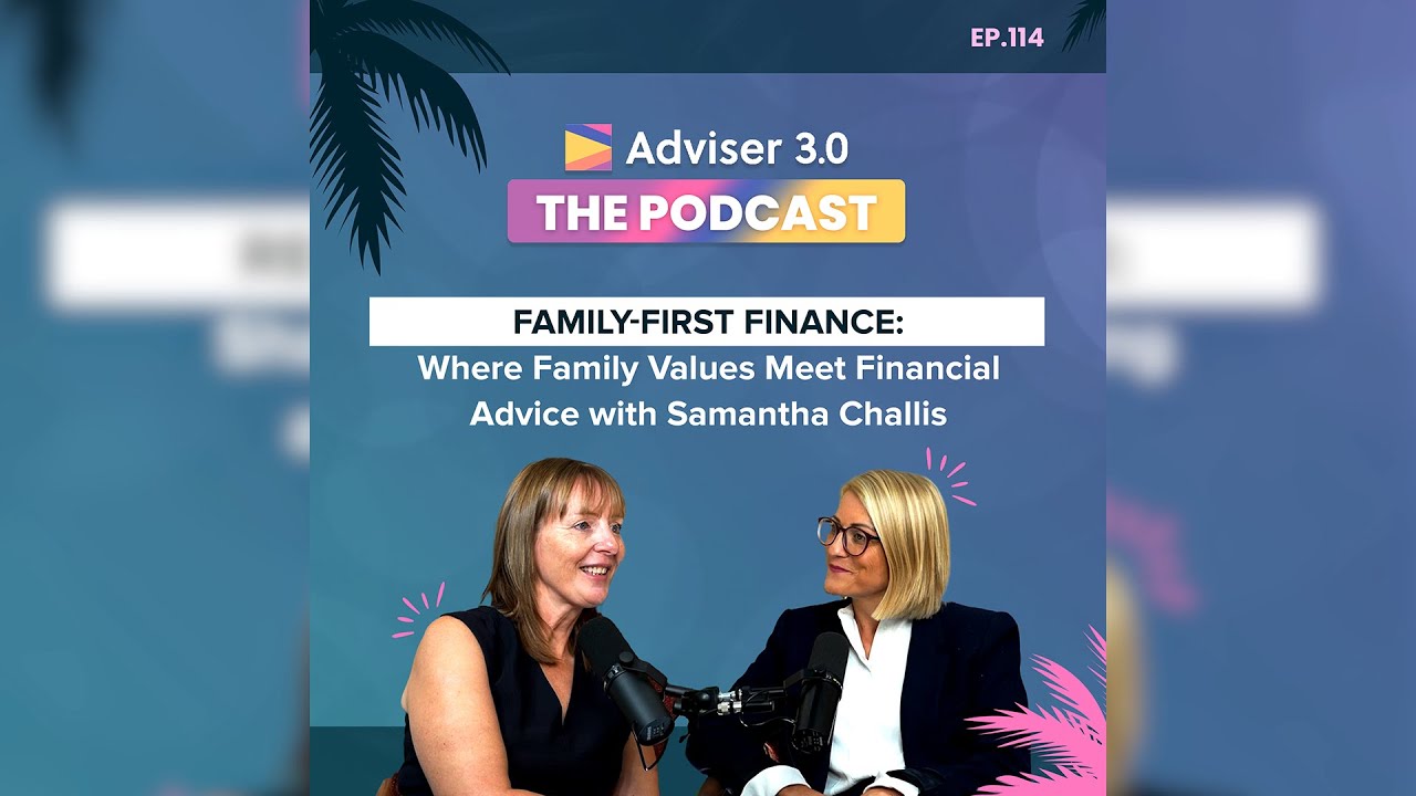 Ep.114 - Family-First Finance: Where Family Values Meet Financial Advice with Samantha Challis