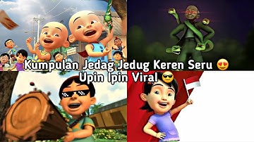 KUMPULAN JEDAG JEDUG UPIN IPIN SPESIAL VIRAL KEREN DAN SERU TERBARU 🔥