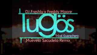 Muevelo Sacudelo Remix - DJ Freshly x Freddy Moore (feat. DJ Sergio Lugo Mix) Tribal Guarachero 2021