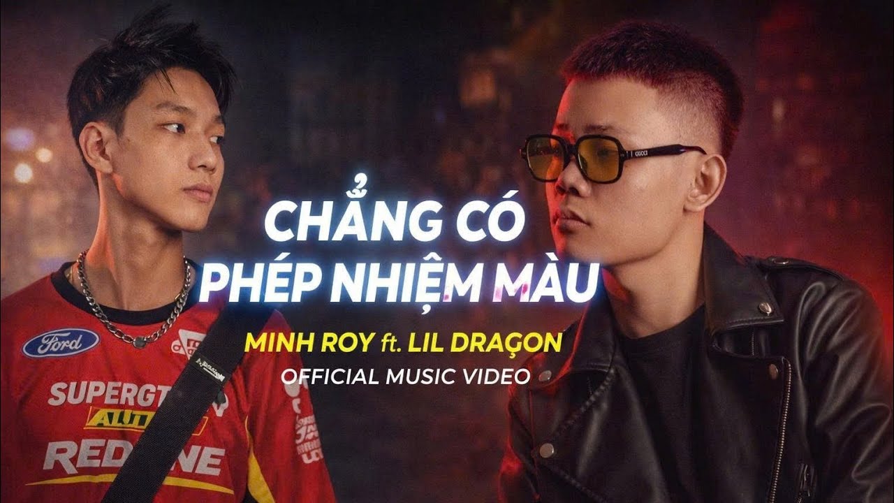 CHẲNG CÓ PHÉP NHIỆM MÀU | MINH ROY ft. LIL DRAGON | OFFICIAL MUSIC VIDEO