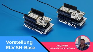 Auf die LW-Base folgt nun die SH-Base - Das ELV-Modulsystem für Homematic IP