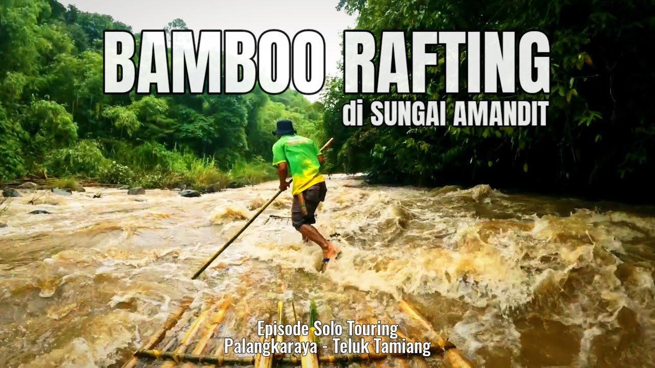 Ep.3 | LOKSADO - Menyusuri Sungai Amandit Dengan Bamboo Rafting
