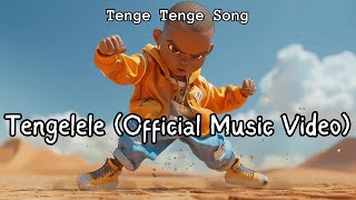 Tenge Tenge Song - Tengelele