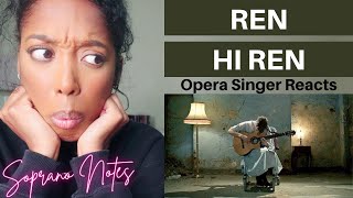 Opera Singer Reacts to Hi Ren by Ren | MASTERCLASS |