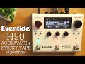 Eventide h90 new aggravate and sticky tape fuzz algorithms