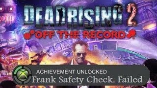 Dead Rising 2 Off The Record Frank Safety Check: Failed Achievement/Trophy