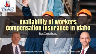 Availability Of Workers Compensation Insurance in Idaho Idaho Workers Compensation Insurance