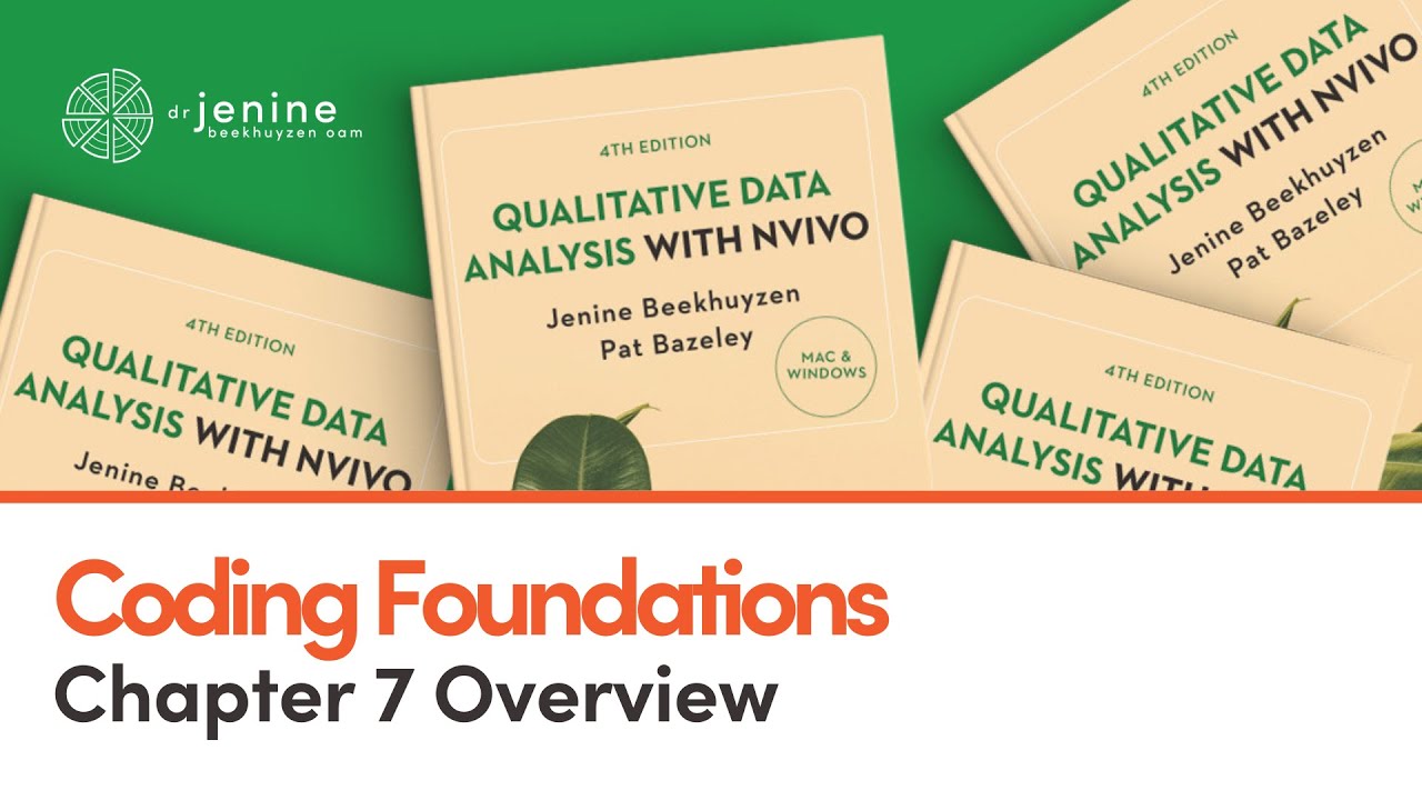 Coding Foundations - Qualitative Data Analysis with NVivo (Chapter 7 Overview)