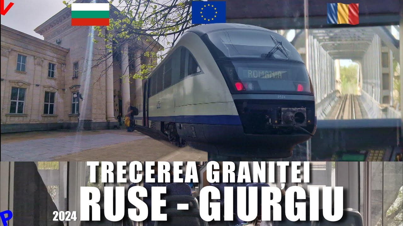 Ruse - Giurgiu | Trecerea granitei Bulgaro - Romana cu trenul CFR Calatori