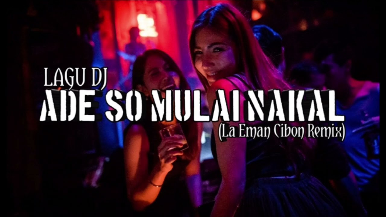 LAGU DJ ADE SO MULAI NAKAL (La Eman Cibon Remix)