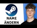 Steam Account Namen ändern &amp; Profilnamen anpassen (Anleitung)