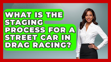 What Is the Staging Process for a Street Car in Drag Racing? - The Racing Xpert