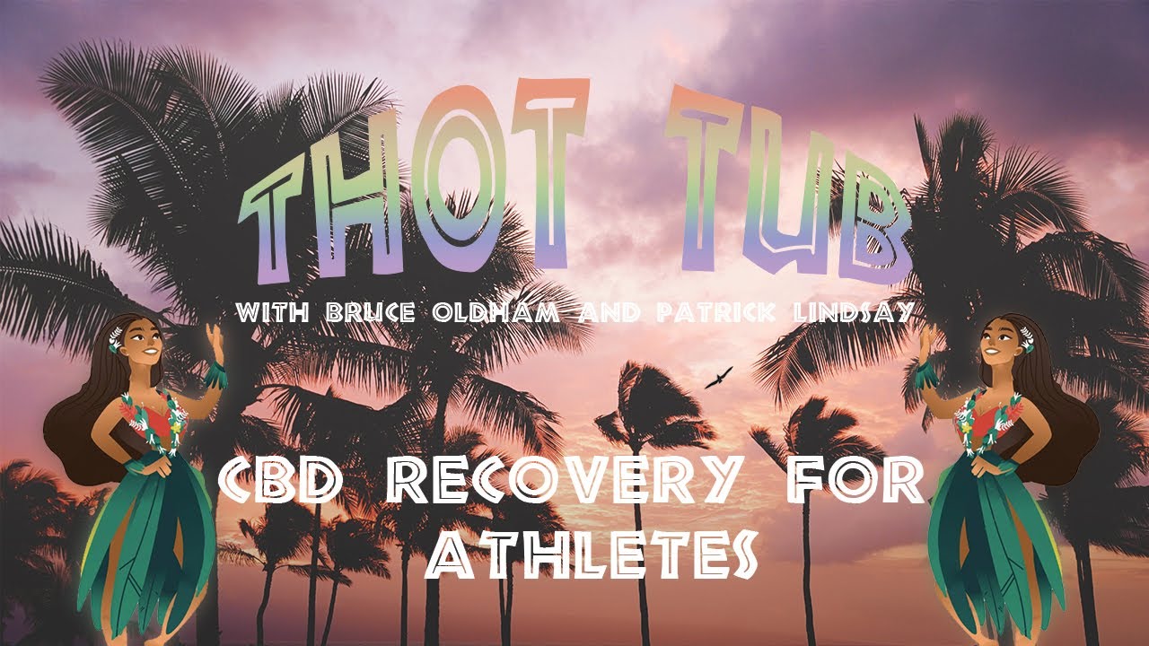 CBD For Recovery And Athletic Performance - Thot Tub