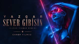 Yazgar - Sever Gibisin (Caner Yılmaz Remix)
