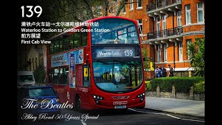 【FULL JOURNEY】LONDON BUS ROUTE 139 FIRST CAB VIEW Waterloo to Golders Green