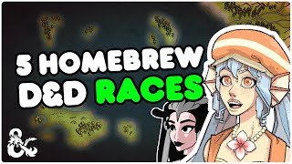 5 Homebrew D&d races that I made!