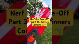 Nerf Gun Face-Off Part 3: the 2 Winners Compete #nerf #nerfchallenge #nerfforkids