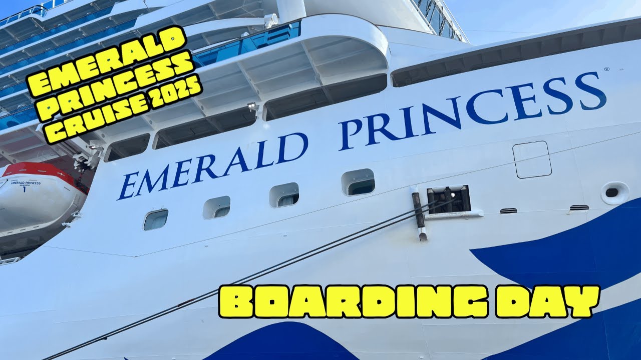 Emerald Princess 2025 - Boarding Day