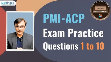 PMI-ACP Exam Practice Questions 1 to 10 #Agile #pmiacp #pmiacpizenbridge