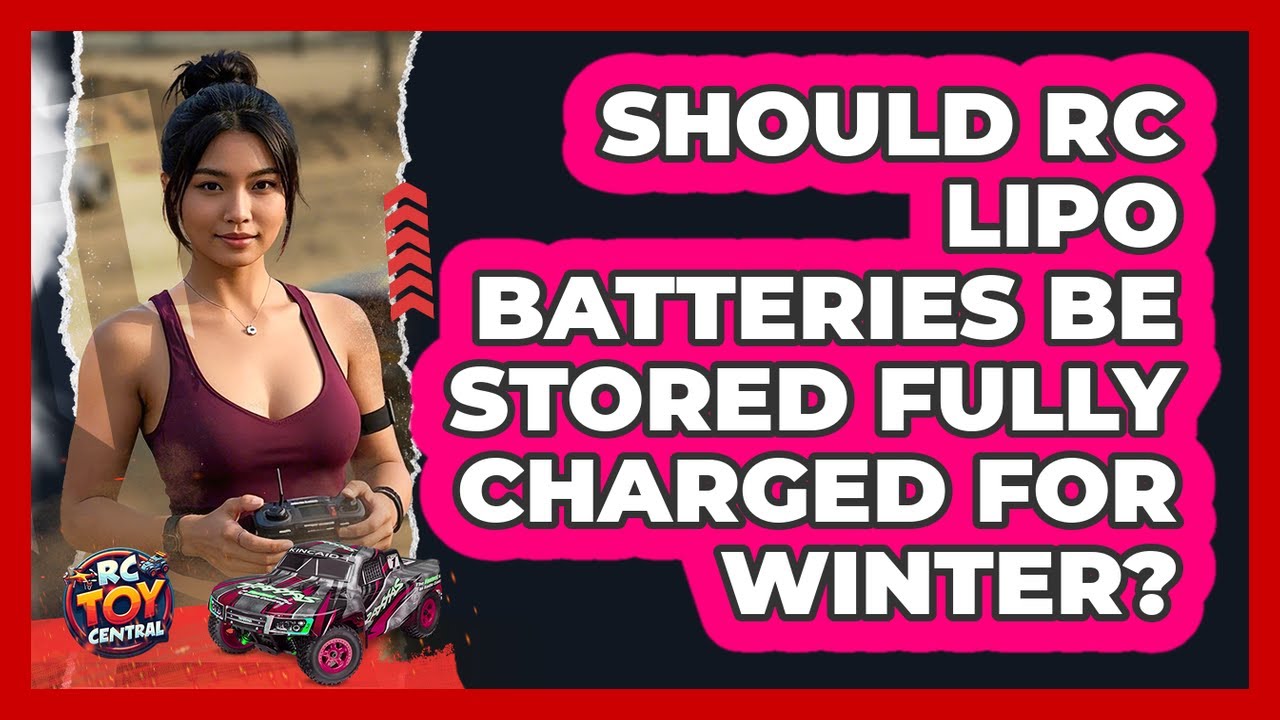 Should RC LiPo Batteries Be Stored Fully Charged For Winter? - RC Toy ...