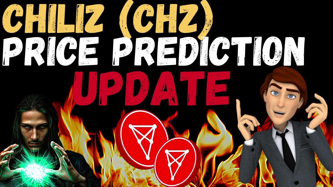 Chiliz CHZ Price Prediction - Chiliz Price Prediction 2021| UPDATE!