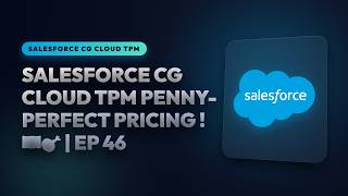 Salesforce CG Cloud TPM Penny-Perfect Pricing Masterclass! 💵🎯 | Ep 46