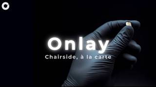 Circle One | Onlay Workflow — Chairside, à la carte.