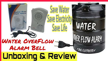Water OverFlow Alarm Bell Unboxing and Review ! Save Water Save Electricity