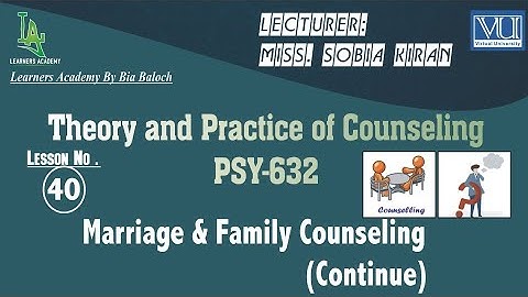 Theory and Practice of Counseling (PSY632) VU Urdu | Lecture No. 40 | Learners Academy By Bia Baloch