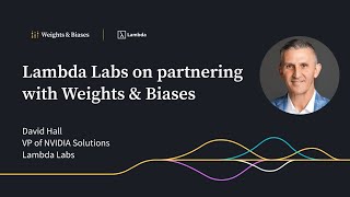 Lambda Labs' David Hall on partnering with Weights & Biases