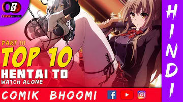 Top 10 Hentai To Watch Alone : Part III | Adult Content 18+ | COMIK BHOOMI | HINDI | 2022