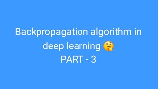 💥 Backpropagation algorithm in deep learning Part - 3  #deeplearning #backpropagation #examples