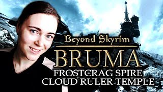 Beyond Skyrim: BRUMA [ Cloud Ruler Temple & Frostcraig Spire ] Part 3