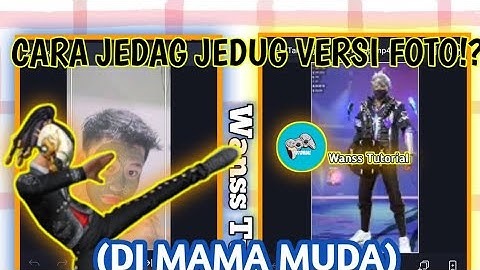 cara buat jedag jedug pke foto(dj Mama muda)-Wanss Tutorial