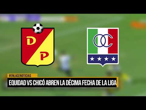 Equidad vs Chicó abren la decima fecha de la liga