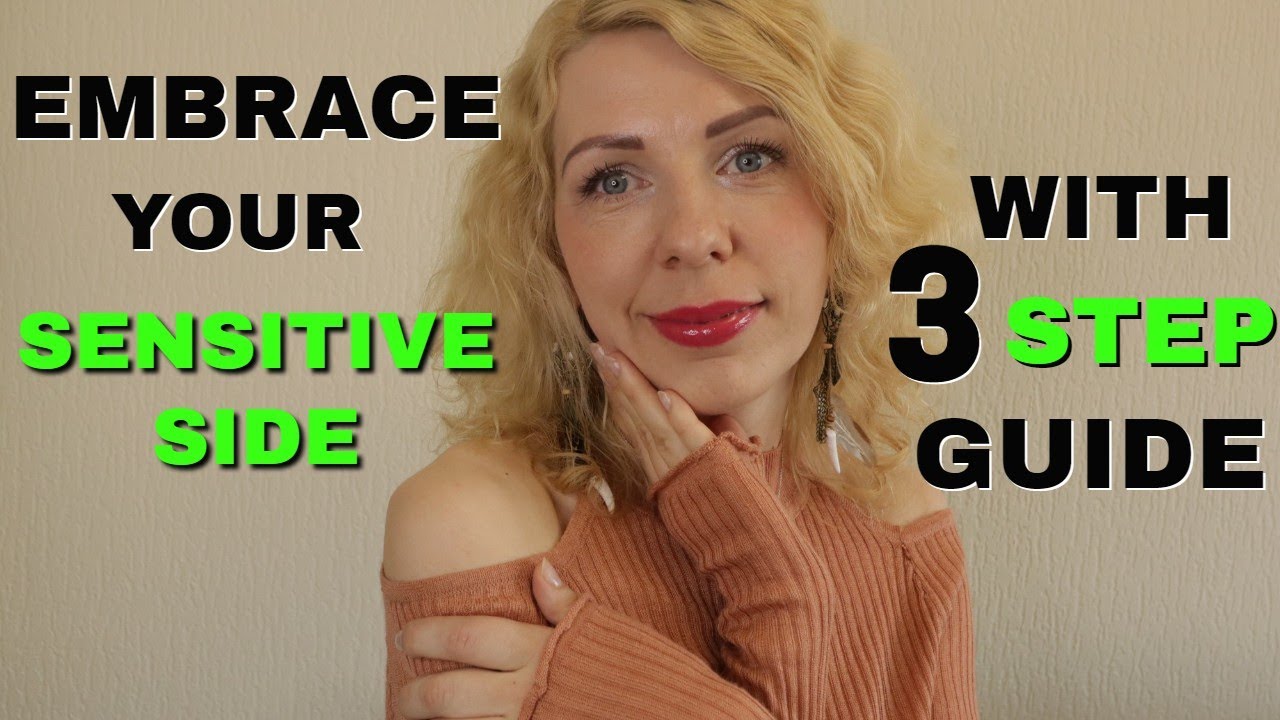 How to ACCEPT your SENSITIVE SIDE? Tips for Highly Sensitive People