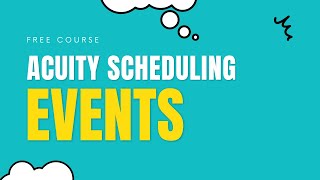 Setting Up Events/Meetings in Acuity Scheduling (Free Course - Part 4)